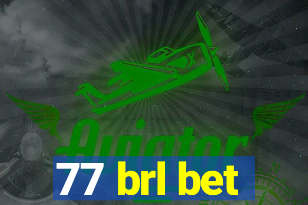 77 brl bet